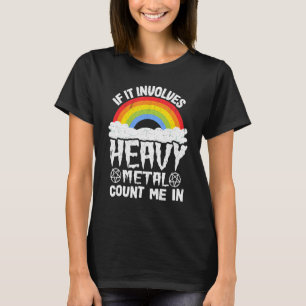 Als het een zware metalen telling bij mij in Kinde T-shirt