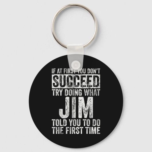 Als het eerst niet lukt, probeer dan wat Jim doet Sleutelhanger (Voorkant)