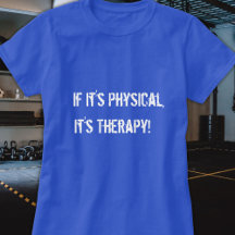 Als het fysiek is, is het een therapie-T-shirt