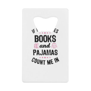 Als het gaat om boeken en pyjama boek liefhebber B Creditkaart Flessenopener