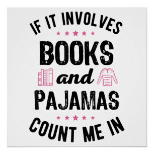 Als het gaat om boeken en pyjama boek liefhebber B Perfect Poster