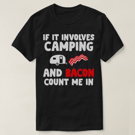 Als het gaat om Camping Bacon Camping en Bacon Lov T-shirt (Design voorkant)