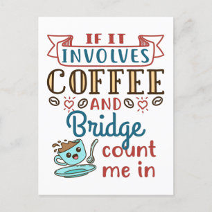 Als het gaat om Coffee and Bridge Schattigee Kaart