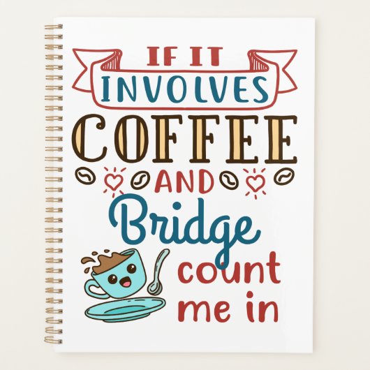 Als het gaat om Coffee and Bridge Schattigee Kaart Planner (Voorkant)