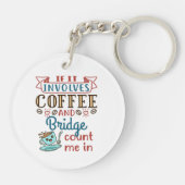 Als het gaat om Coffee and Bridge Schattigee Kaart Sleutelhanger (Achterkant)