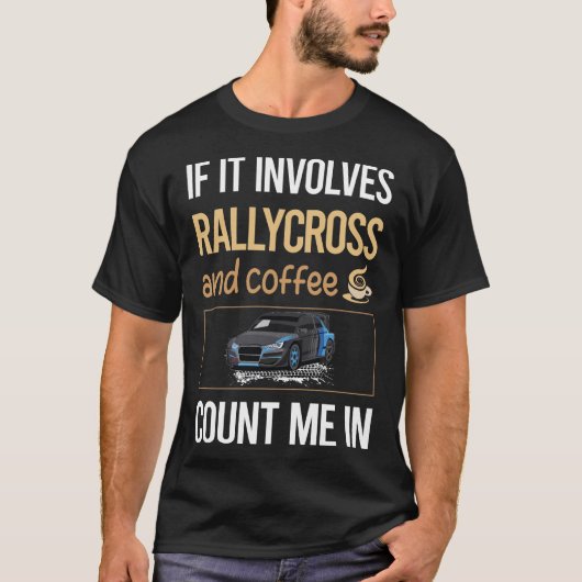Als het gaat om Coffee Rallycross T-shirt (Voorkant)