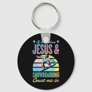 Als het gaat om Jezus en snowboarden tel me in Sleutelhanger
