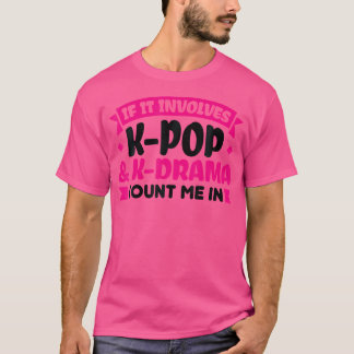 Als het gaat om K-Pop K-drama, tel me dan in K-Pop T-shirt