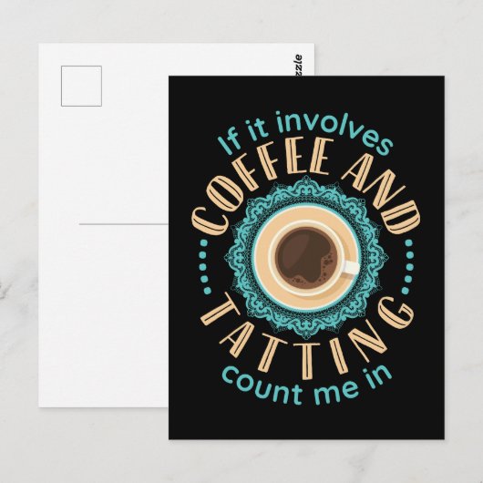 Als het gaat om koffie en tatoeëren, tel me dan in briefkaart (Voorkant / Achterkant)
