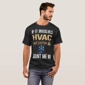 Als het gaat om koffie HVAC T-shirt (Voorkant volledig)