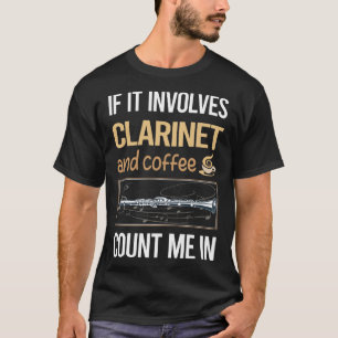Als het gaat om koffieklarinet t-shirt