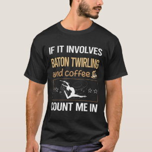 Als het gaat om koffiestokdraaien Draai Draaier T-shirt