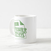 Als het gaat om spreadsheet ben ik Excel Funny Koffiemok (Voorkant links)