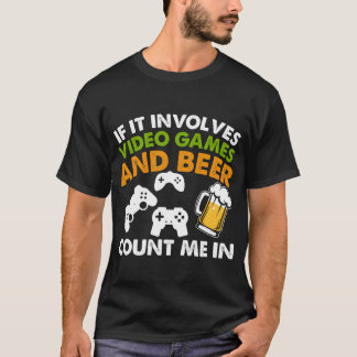 Als het gaat om videogames en bier, reken mij dan t-shirt