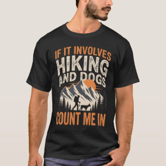 Als het gaat om wandelen en honden Climber Mountai T-shirt