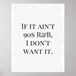 "Als het geen 90s R&B is, wil ik het niet" T-shirt Poster