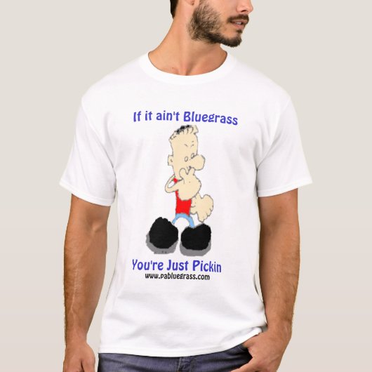 Als het geen Bluegrass is, ben je gewoon ... T-shirt (Voorkant)
