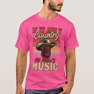 Als het geen country is, is het geen muziek Cowboy T-shirt