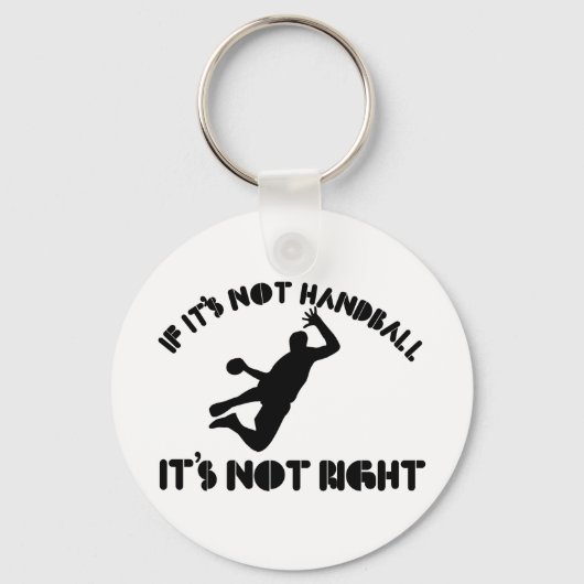 Als het geen handbal is, is het niet goed sleutelhanger (Voorkant)