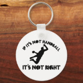 Als het geen handbal is, is het niet goed sleutelhanger (Voorkant)