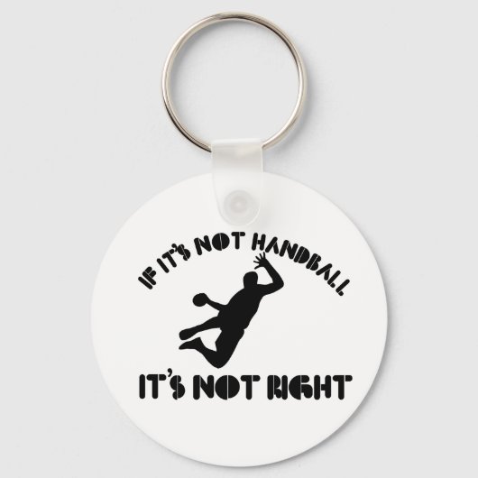 Als het geen handbal is, is het niet goed sleutelhanger (Voorkant)