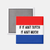 Als het geen Nederlands is, is het niet veel - Koe Magneet (Voorkant / Achterkant)