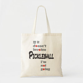 ALS HET GEEN PICKLEBALL BETREFT TOTE BAG