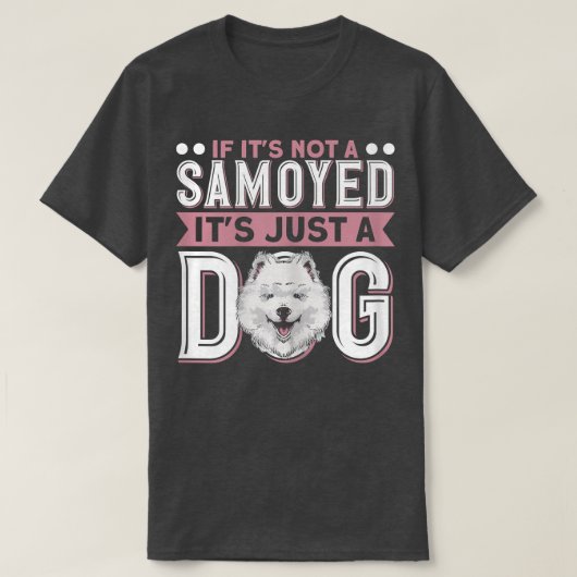 Als het geen Samoyed is, is het maar een hond of T-shirt (Design voorkant)