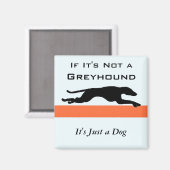 Als het geen windhond is, is het gewoon een grappi magneet (Voorkant / Achterkant)