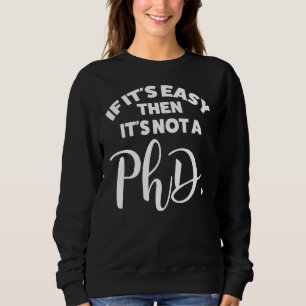 Als het gemakkelijk is dan is het geen Phd Doctora Trui