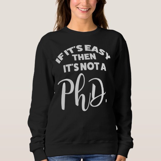 Als het gemakkelijk is dan is het geen Phd Doctora Trui (Voorkant)