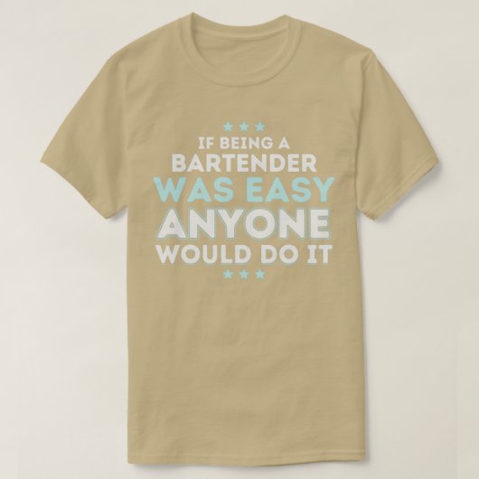 Als het gemakkelijk was om een barman te zijn, zou t-shirt (Design voorkant)