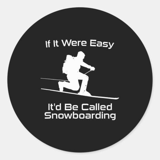 Als het gemakkelijk was, zou het snowboarden telem ronde sticker (Voorkant)