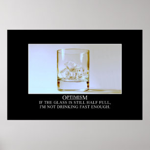 Als het glas vol is, moet ik sneller drinken [XL] Poster