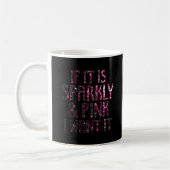 Als het glinsterend en roze is, wil ik het koffiemok (Links)