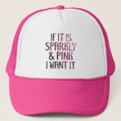 Als het glinsterend en roze is, wil ik het trucker pet (Voorkant)