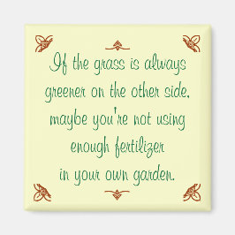 Als het gras aan de andere kant altijd groener is. magneet