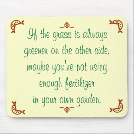 Als het gras aan de andere kant altijd groener is muismat
