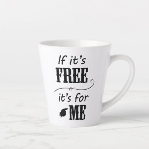 Als het gratis is, is het voor mij Black Script La Latte Mok