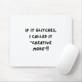 Als het hapert, noem ik het "Creatieve Modus"... Muismat (Met muis)