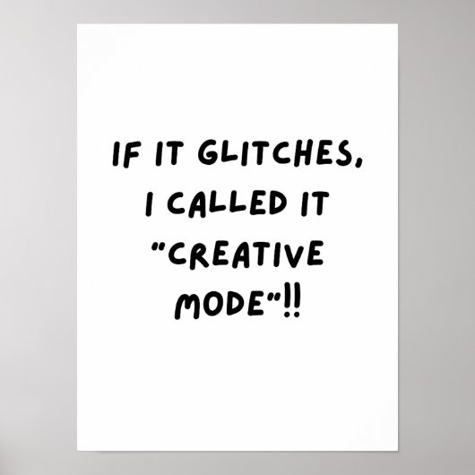 Als het hapert, noem ik het "Creatieve Modus"... Poster (Voorkant)