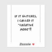 Als het hapert, noem ik het "Creatieve Modus" Sticker (Vel)
