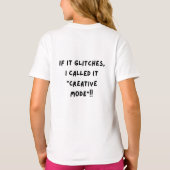 Als het hapert, noem ik het "Creatieve Modus"... T-shirt (Achterkant)