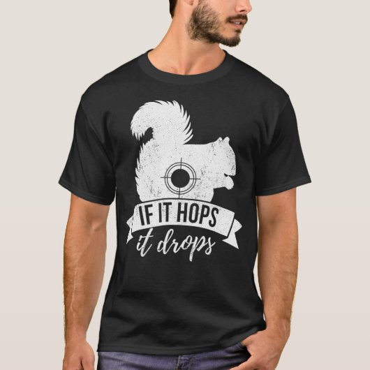 ALS HET HOUDT, DROPT HET DE Funny Squirrel Hunting T-shirt (Voorkant)