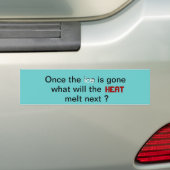 Als het ijs weg is, wat zal de hitte daarna smelte bumpersticker (Op auto)