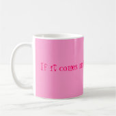 Als het in PINK komt, neem ik het. Koffiemok (Links)