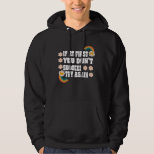 Als het je in eerste instantie niet lukt, probeer hoodie