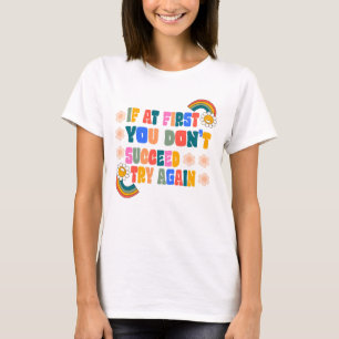 Als het je in eerste instantie niet lukt, probeer t-shirt
