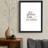 Als het je laat groeien is het de moeite waard | M Poster