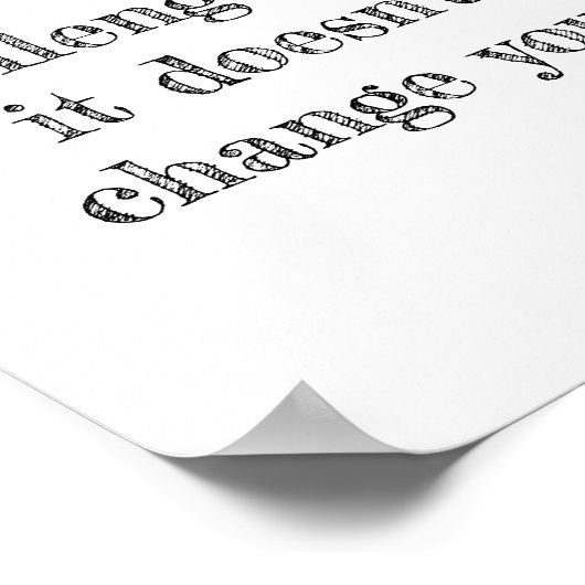 Als het je niet uitdaagt, verandert het je niet poster (Hoek)